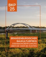 Bild zur News: Brandenburgischer Baukulturpreis 2025 verliehen | Ingenieurbauwerk über die Oder ausgezeichnet
